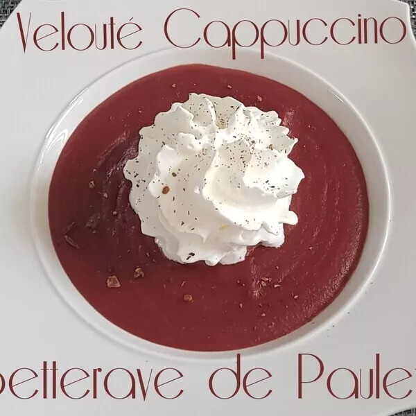 Velouté de betterave en cappuccino de Paulette