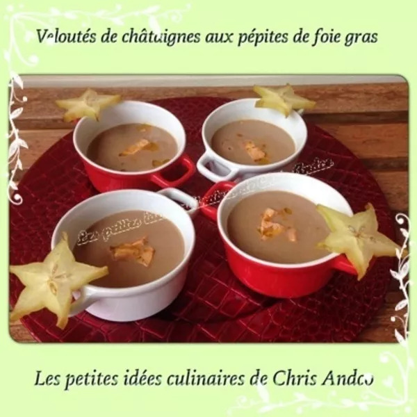 Veloutés de châtaignes aux pépites de foie gras