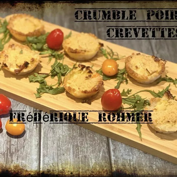 Tartelettes crevettes poireaux et son crumble . 