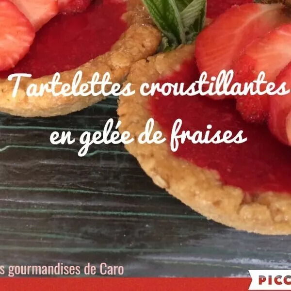 Tartelettes croustillantes en gelée de fraises